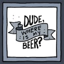 Dude, Where Is My Beer?