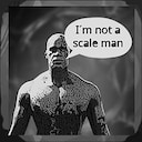 I am not a scale man