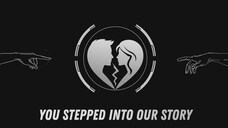 You Stepped Into Our Story