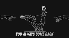 You Always Come Back