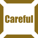 Careful