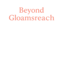 Beyond Gloamsreach