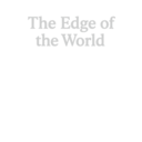 The Edge of the World